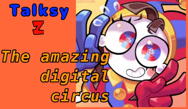 |Talksy z „The amazing digital circus”| #1