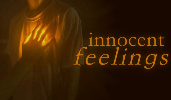 Innocent feelings