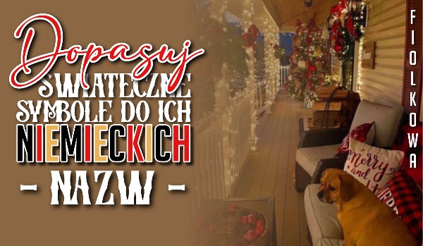 Dopasuj świąteczne symbole do ich niemieckich nazw!