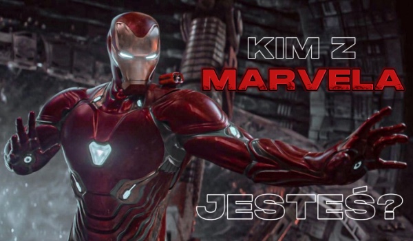 Kim z Marvela jesteś?