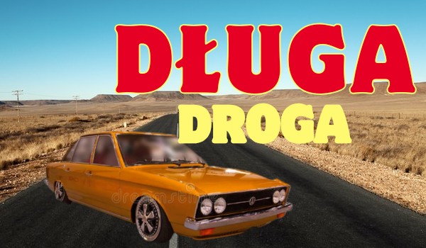 ~Długa Droga • 2~