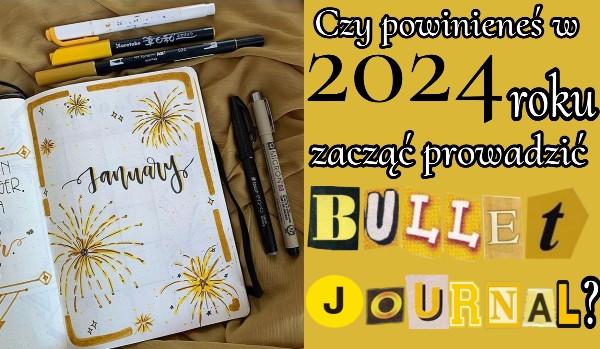 Czy powinieneś w 2024 roku zacząć prowadzić bullet journal?