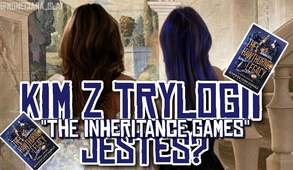 Kim z trylogii „The Inheritance Games” jesteś?