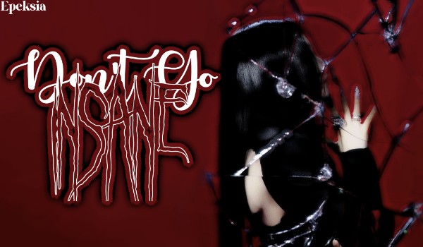 Don’t Go Insane [1,01] | Bless my heart