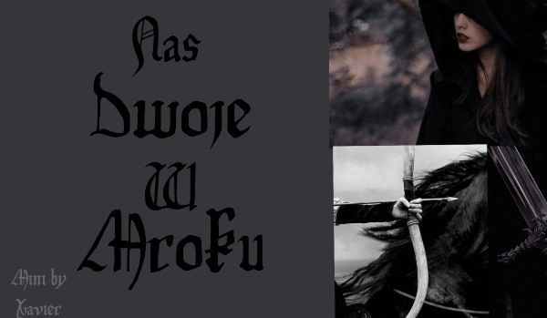 Nas Dwoje w Mroku – Prolog