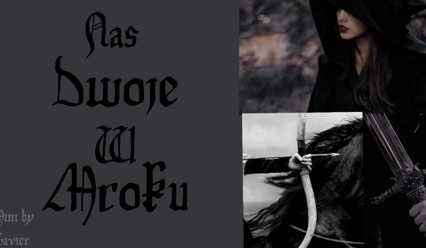 Nas Dwoje w Mroku – rozdział 1