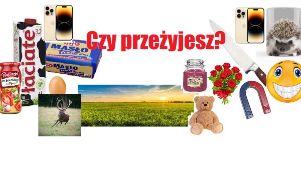 Czy przeżyjesz