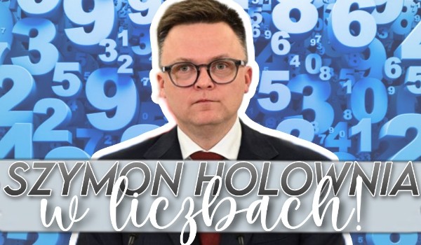 Szymon Hołownia w liczbach!