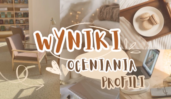 Ocenianie profili WYNIKI !