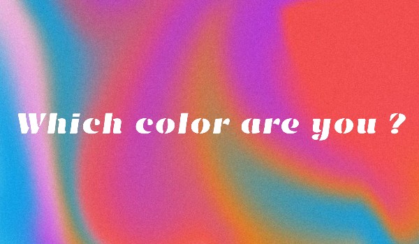 Which color are you?