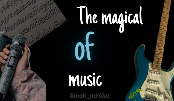 The magical of musik | Prologue •part two•