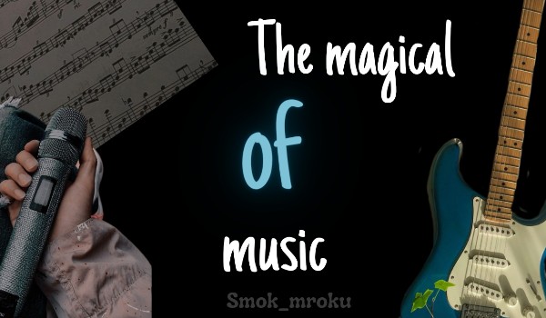 The magical of musik | Prologue • Part one