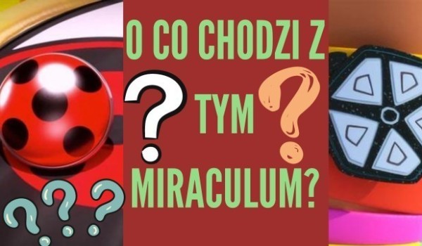 O co chodzi z tym miraculum ,,8″?