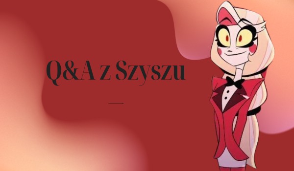 Q&A z Szyszu | Odpowiedzi
