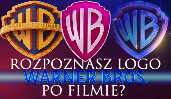 Czy dopasujesz logo Warner Bros. do filmu?