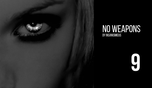no weapons 9
