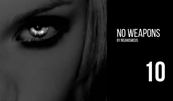 no weapons 10