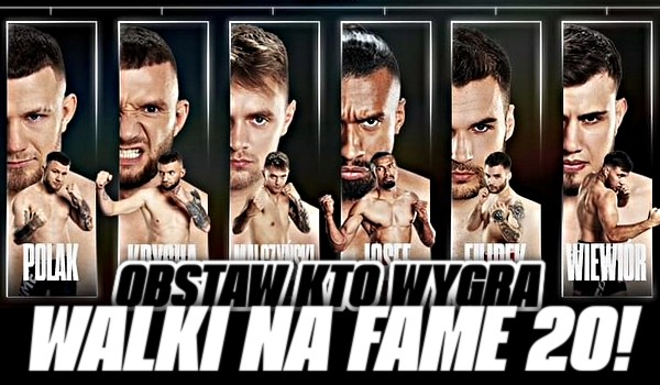 Obstaw, kto wygra walki na Fame MMA 20!
