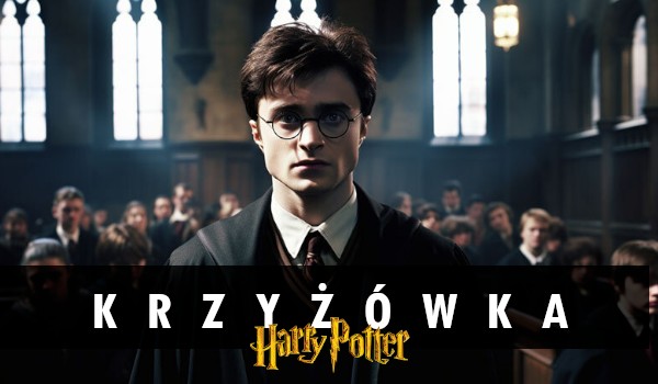 Harry Potter – Krzyżówka!