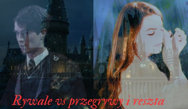 Rywale vs przegrywy i reszta ~ wojna gangów