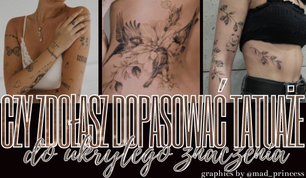Czy zdołasz dopasować tatuaże do ukrytego znaczenia?