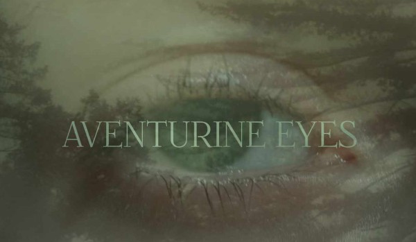 Aventurine Eyes | poem