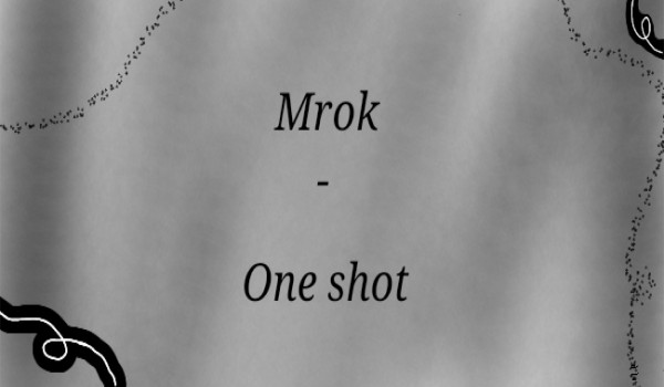 Mrok – one shot