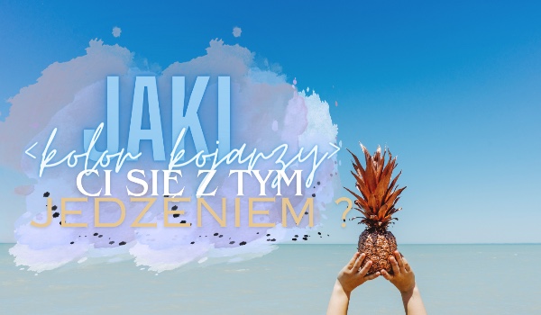 Jaki kolor kojarzy ci się z tym jedzeniem ?