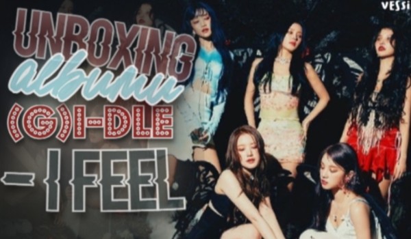 Unboxing albumu (G) I-DLE – I Feel