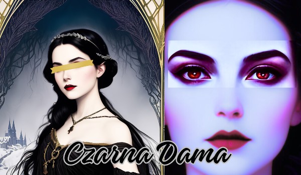 ~ Czarna Dama XIII ~