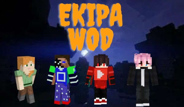 CO WOLISZ WERSJA EKIPA WOD