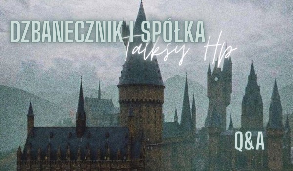Dzbanecznik i spółka| Talksy HP | Q&A