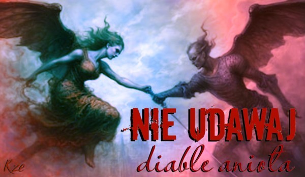 Nie udawaj diable anioła