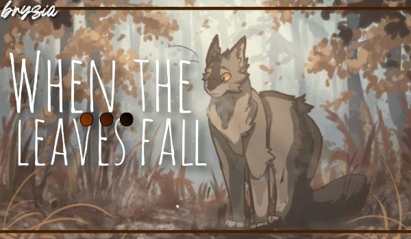 When the Leaves Fall • One-Shot