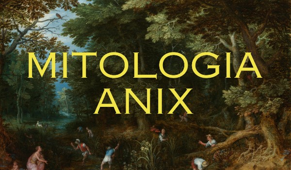 Mitologia Anix ~ srebrne oczy
