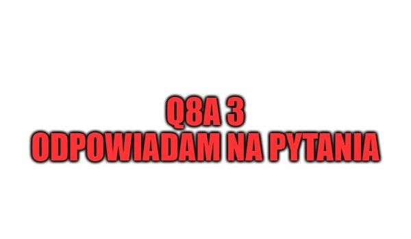 Q8A 3 odpowiadam na pytania