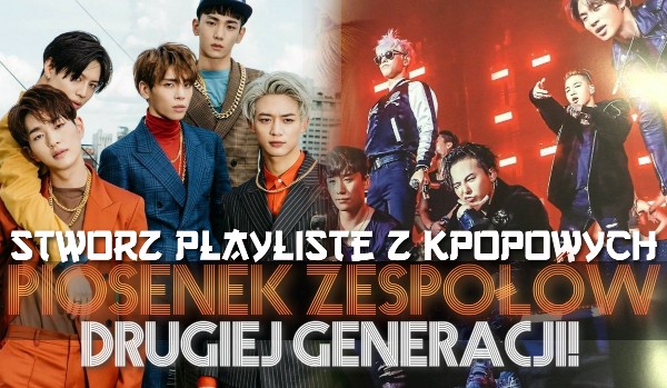 Stwórz swoją playlistę z k-popowych piosenek zespołów drugiej generacji!
