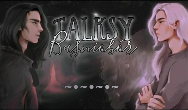 Talksy Baśniobór #230