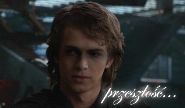 Przeszłość | Anakin Skywalker