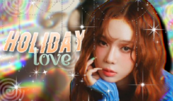 Holiday Love °• część 2 •°