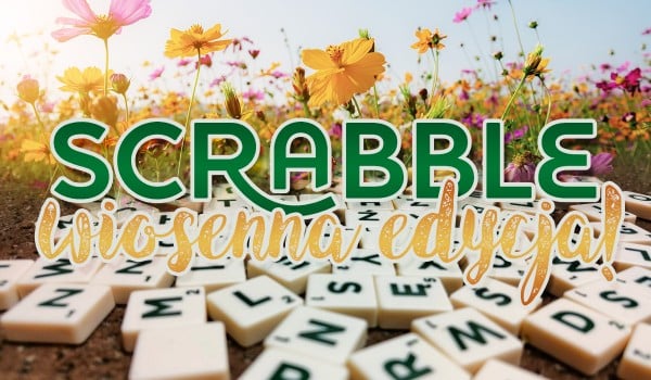 Scrabble – edycja wiosna!