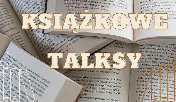 Książkowe Talksy #1 – Baśniobór
