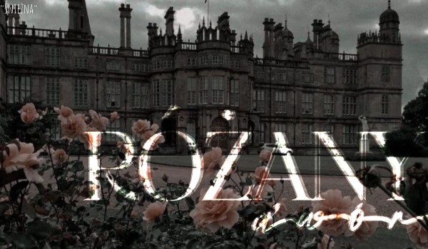 Różany Dwór •Chapter one•