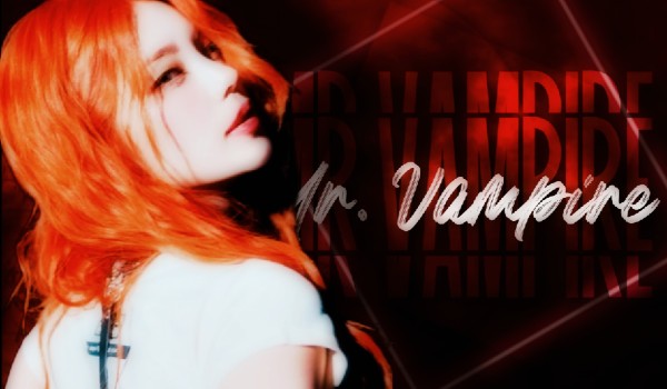 Mr. Vampire •Chapter One•