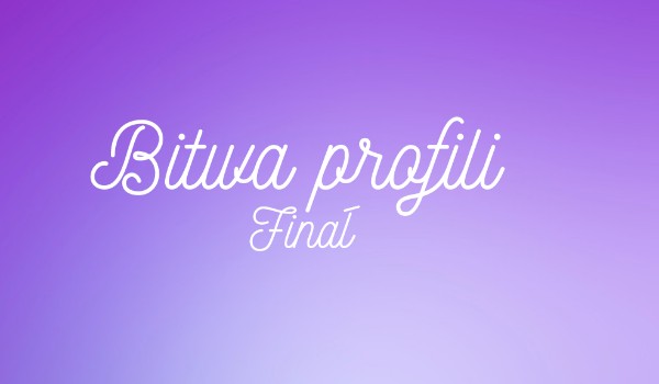 Bitwa profil – FINAŁ