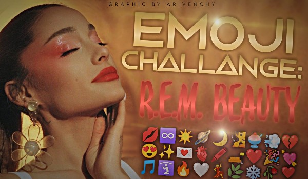 Emoji Challange: R.E.M. Beauty