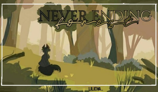 .Never Ending Forest