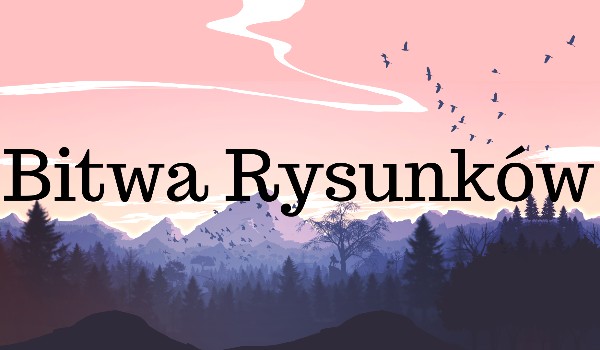 Bitwa Rysunków! – Część 2