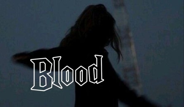Blood •One Shot•