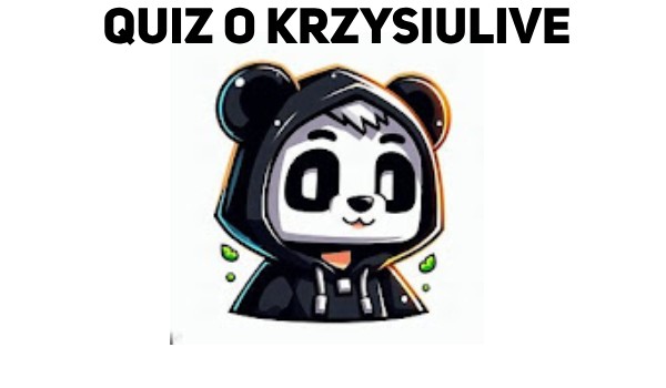 Quiz o KrzysiuLive!